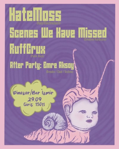 Hate Moss, Scenes We Have Missed & Ruff Crux @ Dinozor Bar